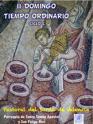 1
Pastoral del Sordo de Valencia
Parroquia de Santo Tomas Apóstol
y San Felipe Neri
 