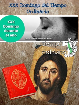 5
XXX Domingo del Tiempo
Ordinario
 