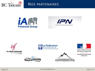 www.bctalents.caDiapo22 March 16
NOS PARTENAIRES
 