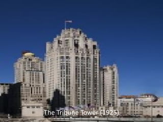 The Tribune Tower (1925)
 