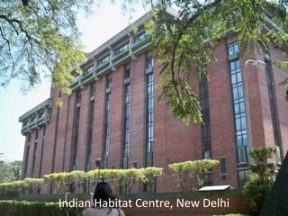 Indian Habitat Centre, New Delhi
 