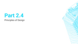 Part 2.4
Principles of Design
 