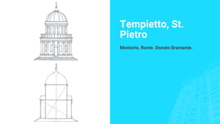 Tempietto, St.
Pietro
Montorio, Rome. Donato Bramante.
 