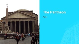 The Pantheon
Rome
 