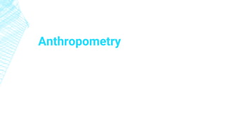 Anthropometry
 