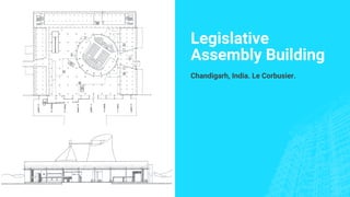 Legislative
Assembly Building
Chandigarh, India. Le Corbusier.
 