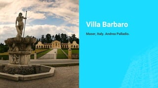 Villa Barbaro
Maser, Italy. Andrea Palladio.
 