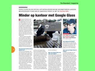 44
r u n d v e e h o u d e r i j
Naam: Teunis van de Zandschulp
(37). Woonplaats: Lunteren
(Gld.). Bedrijf: 130 melkkoeien.
FOTO: TAMARA RIJERSE
DE meeste technische nieu-
wigheden laat Teunis van
de Zandschulp (37) in Lunte-
ren (Gld.) graag eerst door an-
deren uitproberen, maar naar
een proef met de digitale bril
Google Glass op zijn bedrijf
met bijna 130 koeien had hij
wel oren. Omdat het een hele
praktische vernieuwing lijkt en
omdat het aanbod kwam van
zijn zus. Zij werkt voor techno-
logisch ontwerpbureau Lava in
Amsterdam.
Klasien werkte bovendien
aan een app die specifiek is
ontworpen voor de melkvee-
houderij. Dankzij deze app kan
Van de Zandschulp informatie
vanuit de stal of de melkput di-
rect doorgeven aan het be-
drijfsmanagementsysteem, met
behulp van stemcommando’s.
Hoe bevalt het werken met de
digitale bril?
“Ik ben al een brildrager, dus
die stap hoef ik niet meer te ne-
men. Verder lijkt Google Glass
mij praktisch en handig. Als ik
zie dat een koe tochtig is, of
nog een keer moet worden ge-
insemineerd, kan ik dat direct
vanuit de stal in mijn computer
zetten. Ik hoef alleen maar een
paar commando’s aan Google
Glass door te geven.
Ook als ik een koe insemi-
neer, kan ik dat vanuit de stal
doorgeven. Zelfs op het mo-
ment dat ik aan het insemine-
GOOGLE GLASS EN EEN SPECIALE APP BIEDEN BOEREN NIEUWE INFORMATIEMOGELIJKHEDEN.
MELKVEEHOUDER TEUNIS VAN DE ZANDSCHULP WERKT AL MET DE DIGITALE BRIL.
Minder op kantoor met Google Glass
ren ben; met Google Glass
houd ik namelijk de handen
vrij voor het werk. Ik hoef niet
even snel een krabbeltje op een
stukje papier te zetten, om het
later in te voeren, of direct al
naar het kantoor te lopen. Dat
vind ik een groot voordeel.
Ook heb ik mijn papieren
niet altijd even geordend. Met
deze apparatuur hoef ik me
daar nog minder druk over te
maken. Ik spreek de informatie
in via een microfoon in de bril
en alles zit netjes opgeborgen
in de computer. Bovendien kan
ik in de stal blijven.”
Waar kan Google Glass nog
meer mee helpen?
“De bril kan de koe herkennen
via de code op de halsband of
via de transponder. Dan zie ik
op het schermpje de bijbeho-
rende informatie verschijnen.
In de toekomst kan een koe
ook herkend worden aan het
vlekkenpatroon, zoals vroeger
met behulp van de stamboek-
schetsen. Als de koe ziek is, of
een ander probleem heeft
waarvoor ik de dierenarts no-
dig heb, kan ik zelfs een foto
tuur nodig op het bedrijf?
“Met behulp van wifi heeft de
bril in de stal of andere ruimtes
verbinding met internet. Op
het veld is communicatie mo-
gelijk via een 3G-verbinding.”
Hoe is het om Google Glass te
dragen?
“Je loopt natuurlijk met een
bril op, dat hoeft geen pro-
bleem te zijn. De bril kan nog
iets lichter, maar veel weegt hij
al niet. Een koordje eraan, zo-
dat hij niet op de grond valt als
een koe een keer met de staart
slaat, lijkt me nog wel nuttig.
Verder is het prima. Ik hoef in
ieder geval geen handen meer
vrij te maken om een apparaat
vast te houden. Dat is een
groot voordeel. Wie echt geen
bril wil, kan overwegen om een
Google-horloge aan te schaf-
P R O F I E L
‘De Boerderij’ magazine
 