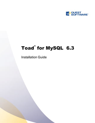 Toad® for MySQL 6.3 
Installation Guide 
 