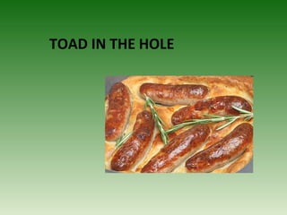 TOAD IN THE HOLE
 