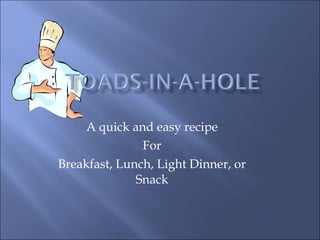 A quick and easy recipe For Breakfast, Lunch, Light Dinner, or Snack 