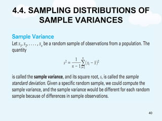 4.4. SAMPLING DISTRIBUTIONS OF
SAMPLE VARIANCES
40
 