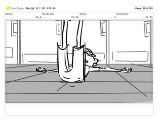Scene
44_A
Duration
07:00
Panel
3
Duration
01:00
TOA SQ 117 127 073119 Page 201/252
 
