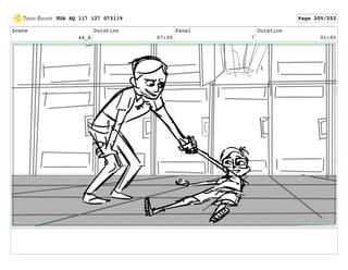 Scene
44_A
Duration
07:00
Panel
7
Duration
01:00
TOA SQ 117 127 073119 Page 205/252
 