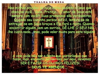 Nas minhas orações de hoje estou pedindo a Deus que
  abençoe você... Guie...Proteja... O amor de Deus está
   sempre com você!!! Suas promessas são verdadeiras.
     Quando seu caminho parece difícil, lembre-se de
 entregar-se em Seus braços e Ele fará o resto. Quando
 encontrar alguém sem um sorriso, DÊ-LHE O SEU! Não
lhe custa nada... mas, pode valer muito para este alguém!




  A vida pode não ser a festa que gostaríamos que
  fosse, mas, enquanto estivermos por aqui, devemos
       SER E FAZER OS OUTROS FELIZES!
               DEUS TE ABENÇOE....
 