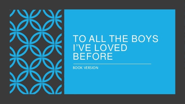 To All The Boys I Ve Loved Before