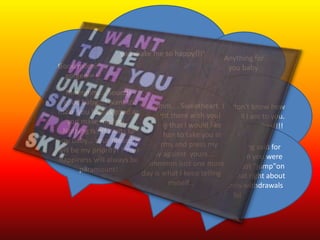 Good morning
gorgeous!
you make me so happy!!!!
Anything for
you baby.
You don't know how
grateful I am to you.
Thanks bunches!!!!
After all that being said for
some reason wish you were
here so I could just "jump"on
you! Feel like that right about
now...um Chris withdrawals
lol
Mmmmm.... Sweetheart, I
am right there with you!
Nothing that I would like
more than to take you in
my arms and press my
body against yours.....
Mmmmmm Just one more
day is what I keep telling
myself...
Mmmmm.... Sounds
good baby... I want to
make you feel as good as
you make me feel...
Nothing is off limits to
you baby... Your pleasure
will be my priority! ! Your
happiness will always be
paramount!
 
