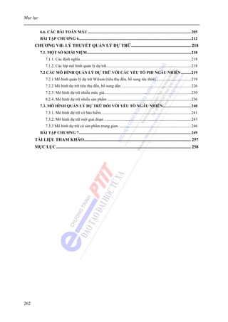 Mục lục


          6.6. CÁC BÀI TOÁN MẪU ......................................................................................................205
          BÀI TẬP CHƯƠNG 6...............................................................................................................212
      CHƯƠNG VII: LÝ THUYẾT QUẢN LÝ DỰ TRỮ ...................................................... 218
          7.1. MỘT SỐ KHÁI NIỆM.......................................................................................................218
              7.1.1. Các định nghĩa..............................................................................................................218
              7.1.2. Các lớp mô hình quản lý dự trữ....................................................................................218
          7.2 CÁC MÔ HÌNH QUẢN LÝ DỰ TRỮ VỚI CÁC YẾU TỐ PHI NGẪU NHIÊN..........219
              7.2.1 Mô hình quản lý dự trữ Wilson (tiêu thụ đều, bổ sung tức thời)...................................219
              7.2.2 Mô hình dự trữ tiêu thụ đều, bổ sung dần .....................................................................226
              7.2.3. Mô hình dự trữ nhiều mức giá......................................................................................230
              8.2.4. Mô hình dự trữ nhiều sản phẩm ...................................................................................236
          7.3. MÔ HÌNH QUẢN LÝ DỰ TRỮ ĐỐI VỚI YẾU TỐ NGẪU NHIÊN............................240
              7.3.1. Mô hình dự trữ có bảo hiểm.........................................................................................241
              7.3.2. Mô hình dự trữ một giai đoạn ......................................................................................243
              7.3.3 Mô hình dự trữ có sản phẩm trung gian. .......................................................................246
          BÀI TẬP CHƯƠNG 7...............................................................................................................249
      TÀI LIỆU THAM KHẢO................................................................................................. 257
      MỤC LỤC .......................................................................................................................... 258




262
 