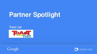 Partner Spotlight
Toast.net
 