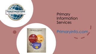 Primary
Information
Services
Primaryinfo.com
 