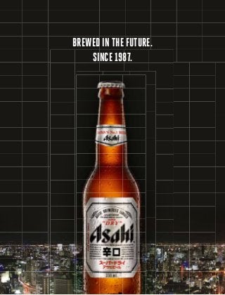 BREWED IN THE FUTURE. 
SINCE 1987. 
 