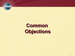 1
0
CommonCommon
ObjectionsObjections
 