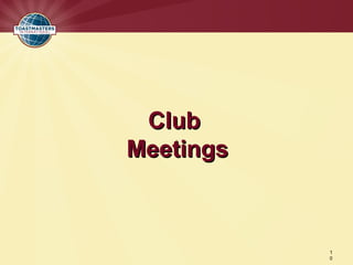 1
0
ClubClub
MeetingsMeetings
 