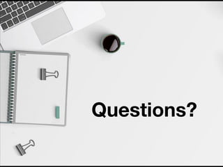 Questions?
 