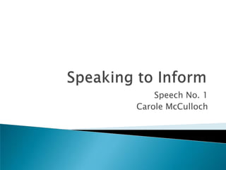 Speech No. 1
Carole McCulloch
 