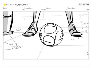 Scene
25
Duration
08:00
Panel
6
Duration
01:00
TOA_SQ067_062519 Page 142/165
 