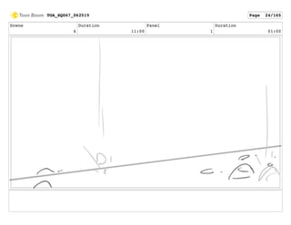 Scene
6
Duration
11:00
Panel
1
Duration
01:00
TOA_SQ067_062519 Page 24/165
 