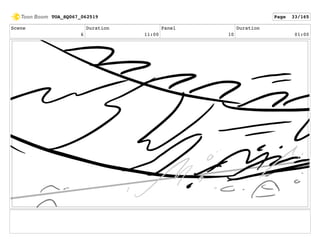 Scene
6
Duration
11:00
Panel
10
Duration
01:00
TOA_SQ067_062519 Page 33/165
 