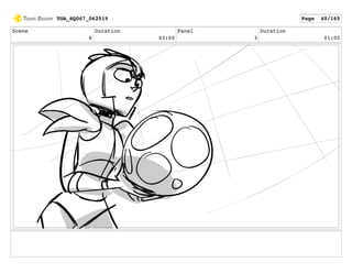 Scene
8
Duration
03:00
Panel
3
Duration
01:00
TOA_SQ067_062519 Page 40/165
 