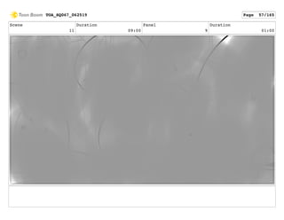 Scene
11
Duration
09:00
Panel
9
Duration
01:00
TOA_SQ067_062519 Page 57/165
 