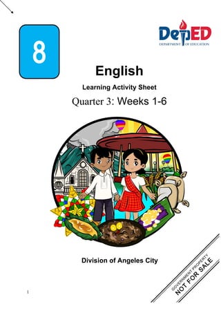 Division of Angeles City
1
8 English
Learning Activity Sheet
Quarter 3: Weeks 1-6
 