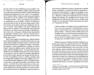 56 Vida líquida
por uma "causa": por que escolheriam morrer para ajudar a "cau-
sa" a sobreviver e, ao que esperam, triunfar (sendo essa uma das
razões pelas quais pensamos nas partes do planeta habitadas por
essas pessoasincompreensíveis como "outras"). Ao ouvirmos fa-
lar de "homens-bomba", tentamos ocultar nossa perplexidade e
desconforto por trás de veredictos como "fanatismo religioso"
ou "lavagem cerebral" - termos quesinalizam nossa impotência
em compreender, em vez de explicar o mistério. Ou deixamos o
nosso desconforto de lado (ao menos por algum tempo), atribu-
indo motivos a essas missões suicidas que consideramos mais fá-
ceis de entender: sendo ingênuos, eles foram enganados por
falsas promessas, dizemos, mas acreditando nessas promessas
eles fizeram o que fizeram em busca de ganho e felicidade pes-
soais (nesse caso, os banquetes e delícias sexuais intermináveis
que aguardam osmártires no céu) - talcomo osmotivos que so-
mos treinados e estamos ávidos e aptos a seguir em nossasbuscas
diárias aqui na Terra.
René Girard assinalou recentemente que a idéia de martírio
foi introduzida pela Bíblia e se entranhou firmemente em nossa
cultura pelos Evangelhos.Em termos gerais, o martírio foi confi-
nado na história humana às religiões pós-Abraão.' A martirolo-
gia substituiu e afastou gradualmente a mitologia do "pecado
original"comum das religiões arcaicas. Também reverteu a men-
sagem contida namitologia arcaica - contando ahistória dospri-
mórdios do ato de violência não do ponto devista dos assassinos,
não da maneira como um "bando de matadores impenitentes"
teria relatado sua ação malévola, mas do ponto de vista das víti-
mas.Em vez de justificar e enobrecer aviolência cometida contra
um inimigo infiel (geralmente um inimigo maligno, uma criatu-
ra estranha fisicamente defeituosa) como um sacrifício necessá-
rio para salvar a comunidade da perdição, como faziam os mitos
arcaicos, as histórias de martírio preservadas na cultura pós-
Abraão condenavam o chamado sacrifício como um ato de atro-
cidade abominável. Os dois tipos de história evocavam a multi-
dão, cometiam, incitavam ou aplaudiam o assassinato. Mas se os
De mártir a herói e de herói a celebridade 57
mitos arcaicos condenavam asvítimas e glorificavam a multidão
acuante e linchadora, as histórias de martírio denunciavam e
censuravam as más intenções e a cegueira da multidão, ao mes-
mo tempo em que celebravam a retidão e aprobidade de suavíti-
ma - culpavam asturbas por perseguirem inocentes. O Deus da
religião pós-abraâmica não reconheceria tais matanças como
manifestações de piedade; pelos lábios de Seu profeta Oséias
(Oséias 6: 6), Ele anunciaria: "Quero misericórdia, não sacrifí-
cio." Nas palavras de Girard,
A literatura profética é uma longa marcha para longe desse fenô-
meno social violento que parece ter desempenhado um enorme
papel nas culturas humanas antes e mesmo depois do advento dos
sistemas jurídicos... A literatura profética da Bíblia hebraica e dos
Evangelhos coloca-se em absolutaoposição à mentalidade mítica e
sacrificante da religião arcaica ... A verdade do sacrifício que está
para ser revelada na crucificação destruirá de uma vez por todas,
no longo prazo, a efetividadede todos ossacrifícios.
Podemos dizer que averdade do sacrifício revelada na cruci-
ficação é que o poder não é garantia de se estar certo. Resistindo
ao conselho do antigo provérbio, os mártires correm com alebre,
mas se recusam terminantemente a caçar com os cães.* Os cães,
como sabemos, caçam aos bandos; essa circunstância faz com
que a lebre tenha poucas chances, mas não acrescenta sabedoria
ou virtude ao ato assassino dos cães,já que nos números não exis-
te sabedoria, muito menos virtude.Asacusaçõeslançadas sobrea
vítima não se tornam mais verdadeiras por serem proferidas em
coro. A verdade estava e permanece do lado da vítima. Os márti-
res sãovítimas que sabiam disso - e preferiram morrer a mentir,
conferindo desse modo a sua morte a significação de um teste-
* Referência ao provérbio inglês to run with the hare and hunt with the hounds,
literalmente "correr com a lebre e caçar com os cães", que significa o mesmo
que agradar a gregos e troianos. (N.T.)
 