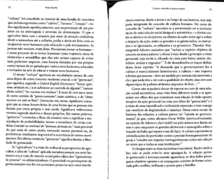 72 Vida líquida
"cultura" foi concebido no interior de uma família de conceitos
que incluía expressões como "cultivo", "lavoura", "criação" - to-
dos significandoaperfeiçoamento, seja na prevenção de um pre-
juízo ou na interrupção e reversão da deterioração. O que o
agricultor fazia com a semente por meio da atenção cuidadosa,
desde a semeadura até a colheita, podia e devia ser feito com os
incipientes seres humanos pela educação e pelo treinamento. As
pessoas nãonasciam, eramfeitas. Precisavam tornar-se humanas -
e nesse processo de se tornar humanas (uma trajetória cheia de
obstáculos e armadilhas que elas não seriam capazes de evitar
nem poderiam negociar, caso fossem deixadas por sua própria
conta) teriam de serguiadaspor outros sereshumanos, educados
e treinados na arte de educar e treinar seres humanos.
O termo "cultura" apareceu no vocabulário menos de cem
anos depois de outro conceito moderno crucial, o de "gerenciar",
que significa, segundo o Oxford English Dictionary: "forçar (pes-
soas, animais etc.) a se submeter ao controle de alguém","exercer
efeito sobre", "ter sucesso em realizar". E mais de cem anos antes
de outro sentido de "gerenciamento", mais sintético, o de "obter
sucesso ou sair-se bem". Gerenciar, em suma, significava conse-
guir que as coisas fossem feitas de uma forma que as pessoas não
fariam por conta própria e sem ajuda. Significava redirecionar
eventos segundo motivos e desejo próprios. Em outras palavras,
"gerenciar" (controlar o fluxo de eventos) veio a significar a ma-
nipulação de probabilidades: tornar a ocorrência de certas con-
dutas (iniciaisou reativas) de "pessoas, animais etc."mais provável
do que seria de outro modo, tornando menos provável ou, de
preferência, totalmente improvável a ocorrência de outros movi-
mentos. Em última instância, "gerenciar" significa limitar a liber-
dade do gerenciado.
Se "agricultura" é avisão do milharal na perspectiva do agri-
cultor, a idéia de "cultura" aplicada metaforicamente aos seres hu-
manos era a visão do mundo social pelos olhos dos "agricultores
de pessoas": os administradores. O postulado ou pressuposto do
gerenciamento não foium acréscimo posterior nem uma interfe-
Cultura: rebelde e ingovernável 73
rência externa: desde o início e ao longo de sua história, tem sido
parte integrante do conceito de cultura humana. No cerne do
conceito de "cultura" encontra-se a premonição ou a aceitação
tácita de uma relação social desigual e assimétrica - a divisão en-
tre os atores e os receptores, ou objetos da ação, entre agir e sofrer
o impacto da ação; entre os gerentes e os gerenciados, os instruí-
dos e os ignorantes, os refinados e os grosseiros. Theodor Wie-
sengrund Adorno assinalou que "incluir o espírito objetivo de
uma era na única palavra 'cultura' étrair desde o princípio avisão
gerencial, cuja tarefa é, olhando de cima para baixo, juntar, dis-
tribuir, avaliar e organizar".1
E ele desembrulha os traços defini-
dores desse espírito: "A demanda que o gerenciamento faz à
cultura é essencialmente heterônoma: a cultura - não importa
a forma queassuma - deve sermedida por normas nãoinerentesa
ela e que nada têm aver com a qualidade do objeto, mas sim com
alguns tipos de padrões abstratos impostos de fora ..."2
Como não sepoderia deixar de esperar no caso de uma rela-
ção social assimétrica, uma visão bem diferente tende a se apre-
sentar aos olhos dos que examinam essa relação do lado oposto,
receptor da ação gerencial (ou seja: aos olhos do "gerenciado"):é
a visão de uma injustificada eindesejada repressão, etraz consigo
um veredicto de ilegitimidade e injustiça. Nessa outra versão da
história das relações, a cultura parece ser "oposta ao gerencia-
mento", já que, como afirmou Oscar Wilde (provocativamente,
na opinião de Adorno), ela é inútil (ou pelo menos nos dizem ser
esse o caso, enquanto os gerentes detiverem o monopólio sobre o
traçado da linha que separa o uso do lixo).A cultura representaas
reivindicações do particular contra apressão homogeneizante do
geral, e "envolve um impulso irrevogavelmente crítico em relação
ao status quo e todas as suas instituições".3
O choque entre asduas narrativas éinevitável. Tendo vindoà
luz, não se pode evitá-lo nem apaziguá-lo. A relação geren-
te-gerenciado é intrinsecamente agonística; os dois lados perse-
guem objetivos opostos e só conseguem conviver de forma orien-
tada pelo conflito, militante e pronta para a batalha.
 