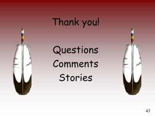 Thank you!
Questions
Comments
Stories
43
 