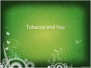 Tobacco and You 