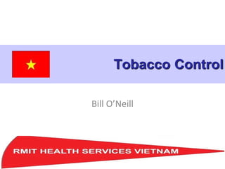 Tobacco Control


    Bill O’Neill
 