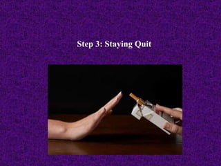 Step 3: Staying Quit 