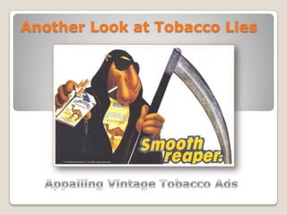 Another Look at Tobacco Lies
 