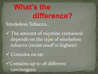 What’s the                    difference?Cigars… Vary in amount of tobacco