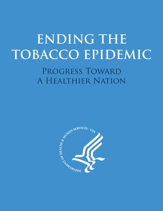 ENDING THE

TOBACCO EPIDEMIC

Progress Toward

A Healthier Nation

 