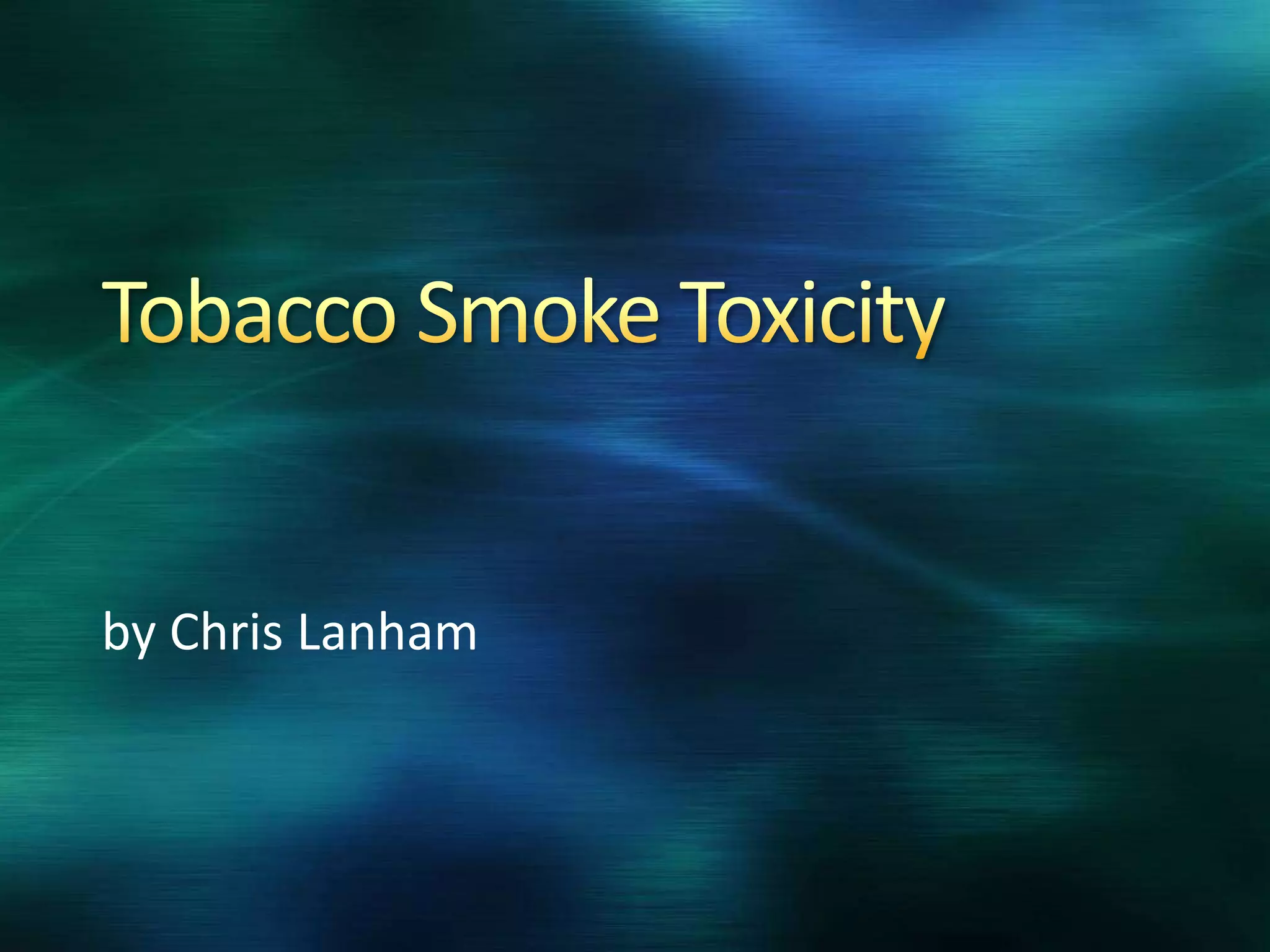 Smoke Intoxication Tobacco smoke toxicity | PPTX