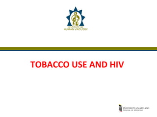 TOBACCO USE AND HIV   
