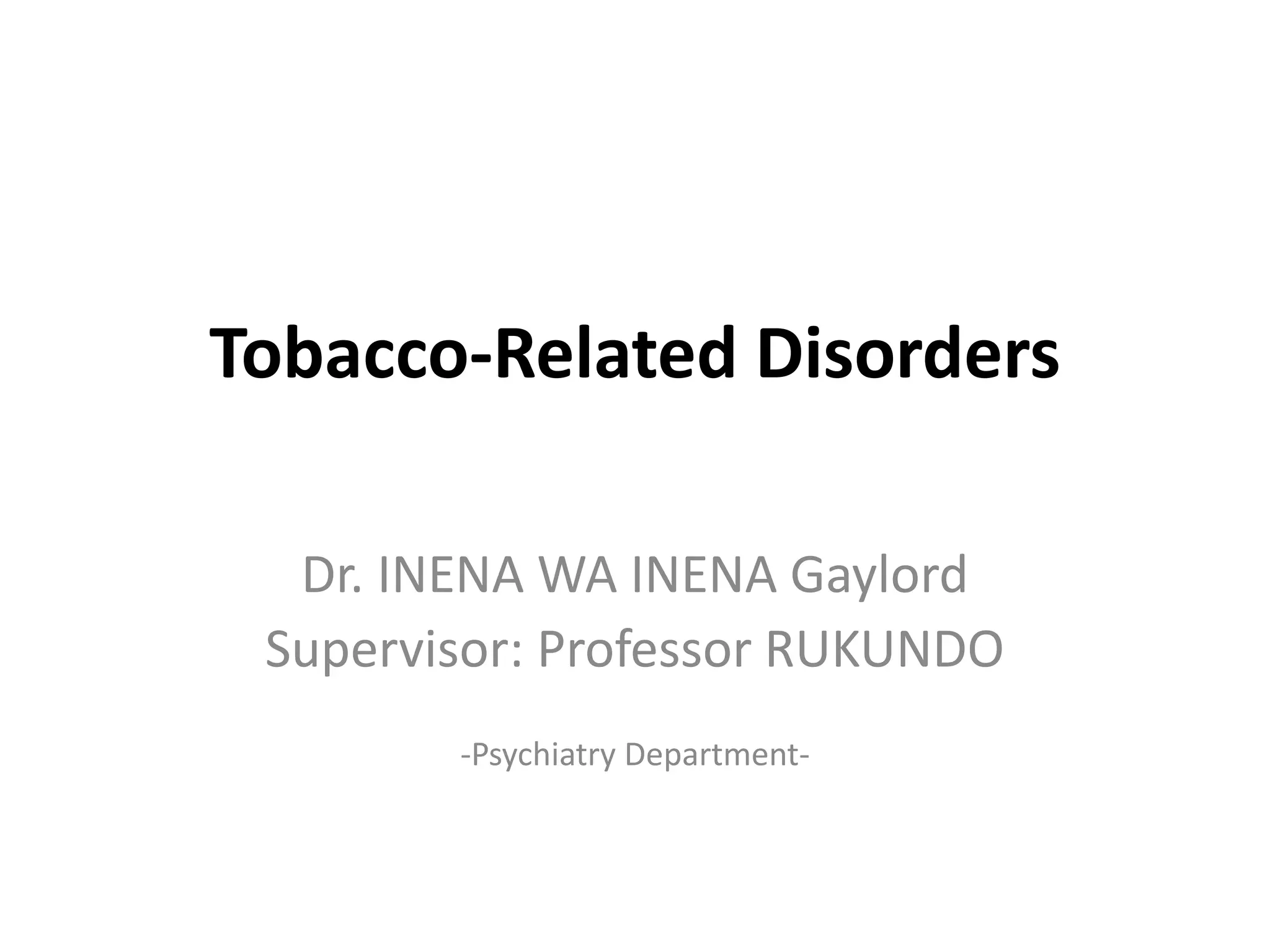 the american psychiatric association defines tobacco use disorder as Tobacco use disorder.pptx