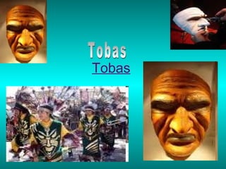 Tobas Tobas 