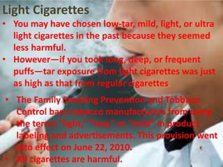 are light cigarettes better for you Light" Carry Heavy Lung Cancer Risk, Ohio State Study Finds Light Cigarettes Easy to Smoke