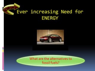 Ever increasing Need for ENERGY